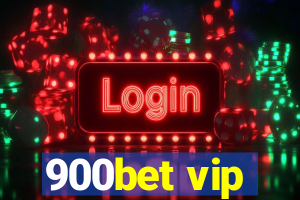 900bet vip